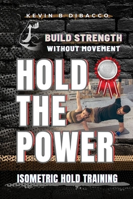 Hold the Power by Dibacco, Kevin B.