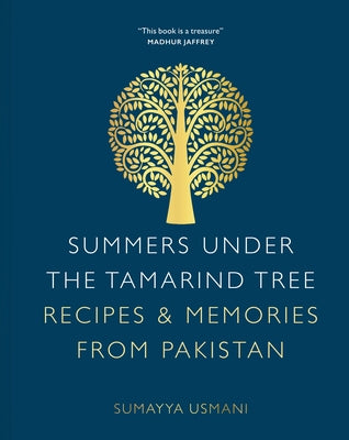 Summers Under the Tamarind Tree: Recipes & Memories from Pakistan by Usmani, Sumayya