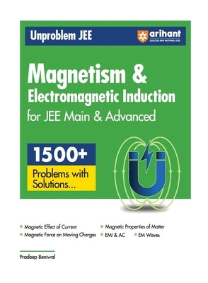 Arihant Unproblem JEE Magnetism & Electromagnetic Induction For JEE Main & Advanced by Beniwal, Pradeep
