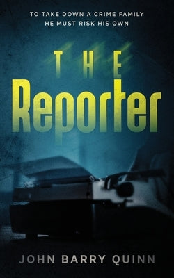 The Reporter by Quinn, John Barry