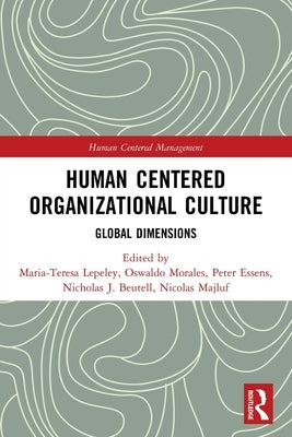 Human Centered Organizational Culture: Global Dimensions by Lepeley, Maria-Teresa