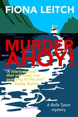 Murder Ahoy!: A laugh out loud cozy mystery. by Leitch, Fiona