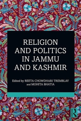 Religion and Politics in Jammu and Kashmir by Bhatia, Mohita