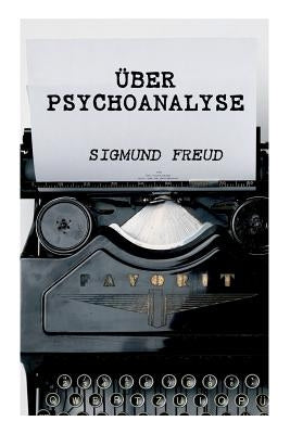 Über Psychoanalyse by Freud, Sigmund
