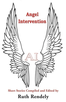 AI: Angel Intervention by Rendely, Ruth
