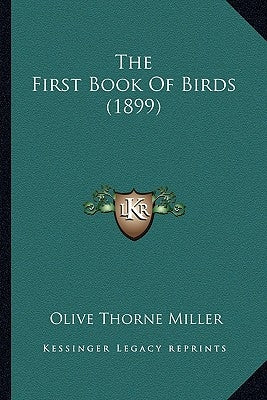 The First Book Of Birds (1899) by Miller, Olive Thorne