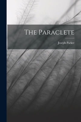 The Paraclete by Parker, Joseph
