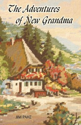 The Adventures of New Grandma by Pahz, Jim