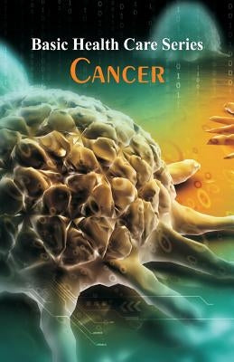 Basic Health Care Series - Cancer by Moen, Juliann