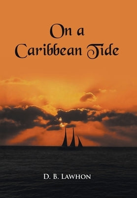 On a Caribbean Tide by Lawhon, D. B.
