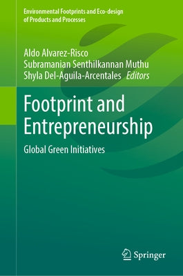 Footprint and Entrepreneurship: Global Green Initiatives by Alvarez-Risco, Aldo