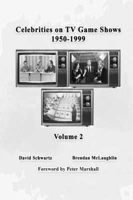 Celebrities on TV Game Shows 1950-1999 (Volume 2) by Schwartz, David