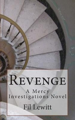 Revenge: A Mercy Investigations Novel by Lewitt, Fil