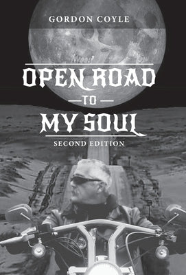 Open Road to my Soul: Biker Poems by Coyle, Gordon