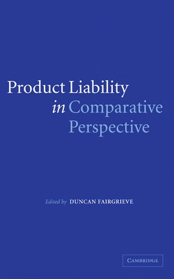 Product Liability in Comparative Perspective by Fairgrieve, Duncan