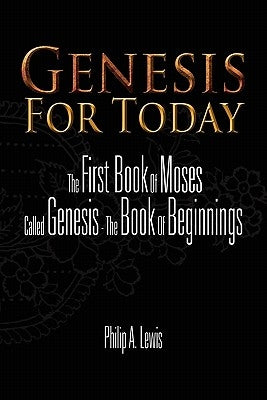 Genesis for Today by Lewis, Philip A.