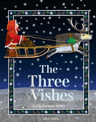 The Three Wishes: A Christmas Story by Snow, Alan