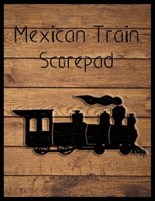 Mexican Train Scorepad: Scorecard Book Scoresheet for Dominoes Tally Cards, Chicken Foot 8.5" x 11", 118 Pages by Creative, Quick