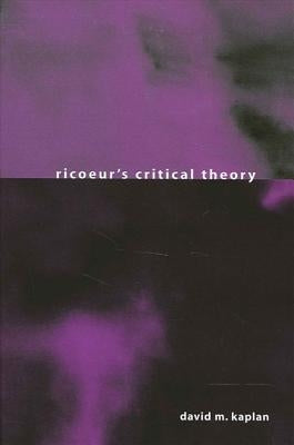 Ricoeur's Critical Theory by Kaplan, David M.
