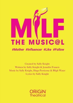 MILF The Musical by Knight, Sally