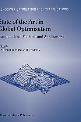 State of the Art in Global Optimization: Computational Methods and Applications by Floudas, Christodoulos A.
