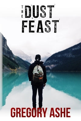 The Dust Feast by Ashe, Gregory