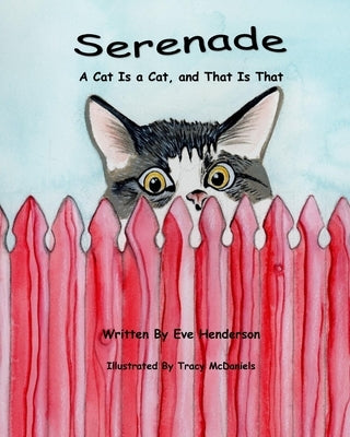 Serenade: A Cat Is a Cat, and That Is That by McDaniels, Tracy