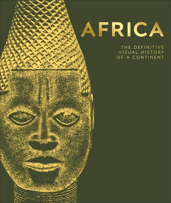 Africa: The Definitive Visual History of a Continent by DK