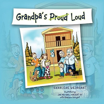 Grandpa's Proud Loud by Weingart, Sharlene