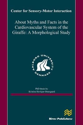 About Myths and Facts in the Cardiovascular System of the Giraffe by Ostergaard, Kristine Hovkjaer