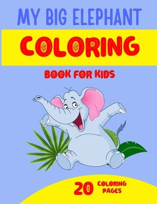 My Big Elephant Coloring Book for Kids by Books, Seba Coloring