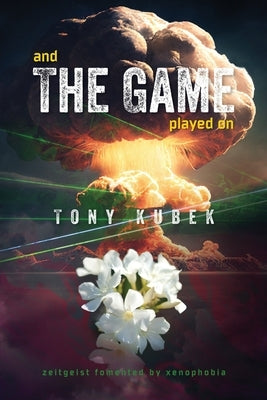 and The Game played on: zeitgeist fomented by xenophobia by Kubek, Tony