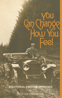 You Can Change How You Feel by Kranzler, Gerald