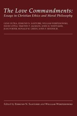 The Love Commandments by Santurri, Edmund N.