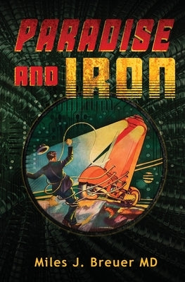 Paradise and Iron by Breuer, Miles J.