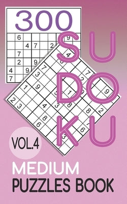 300 Sudoku Medium Puzzles Book Vol.4: Sudoku medium book, puzzles for adults 300 puzzles by Cherry, Jeff