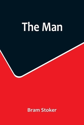 The Man by Stoker, Bram