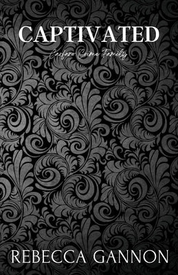 Captivated: A Mafia Romance by Gannon, Rebecca