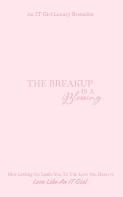 The Breakup Is A Blessing: How Letting Go Leads You To The Love You Deserve by Jerome, Tatiana