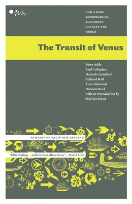 The Transit of Venus: How a Rare Astronomical Alignment Changed the World by Adds, Peter
