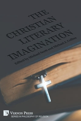 The Christian Literary Imagination by Scott, Michael