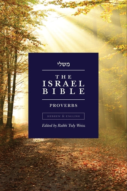 The Israel Bible - Proverbs by Weisz, Tuly