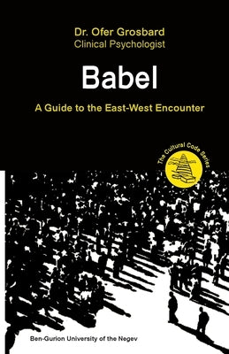 Babel - A Guide to the East-West Encounter by Grosbard, Ofer