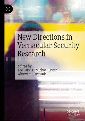 New Directions in Vernacular Security Research by Jarvis, Lee