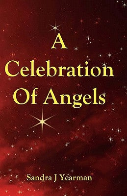 A Celebration Of Angels by Yearman, Sandra J.