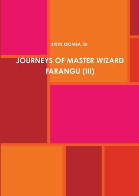 Journeys of Master Wizard Farangu (III) by Esomba, Steve