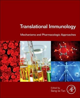 Translational Immunology: Mechanisms and Pharmacologic Approaches by Tan, Seng-Lai