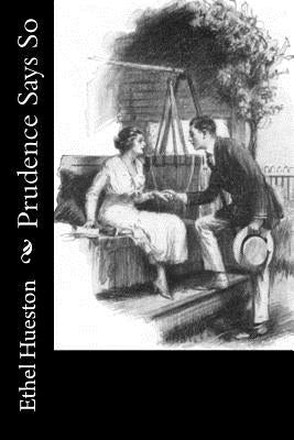 Prudence Says So by Hueston, Ethel