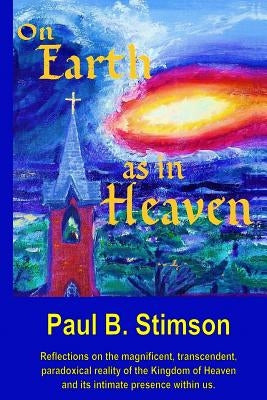 On Earth as in Heaven by Stimson, Paul B.