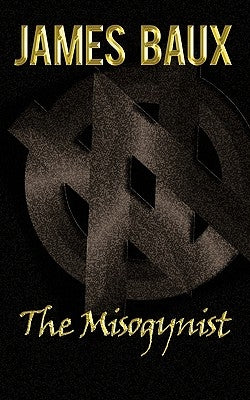 The Misogynist by Baux, James